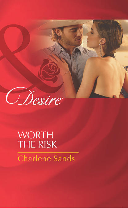 Charlene Sands - Worth The Risk