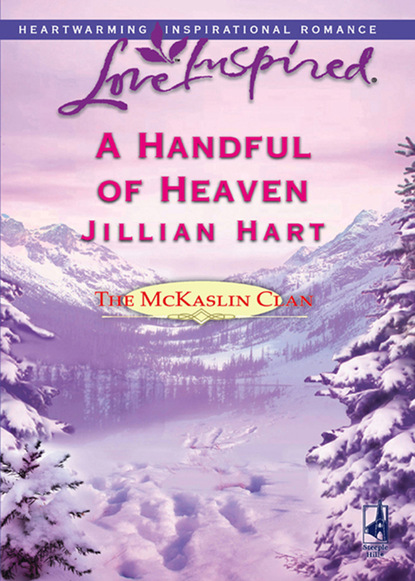 Jillian Hart - A Handful of Heaven