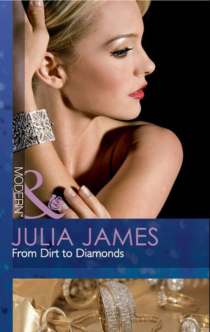 Julia James - From Dirt to Diamonds