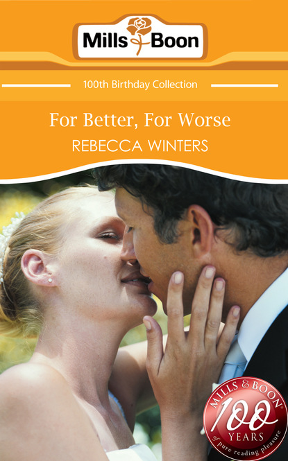 Rebecca Winters - For Better, For Worse