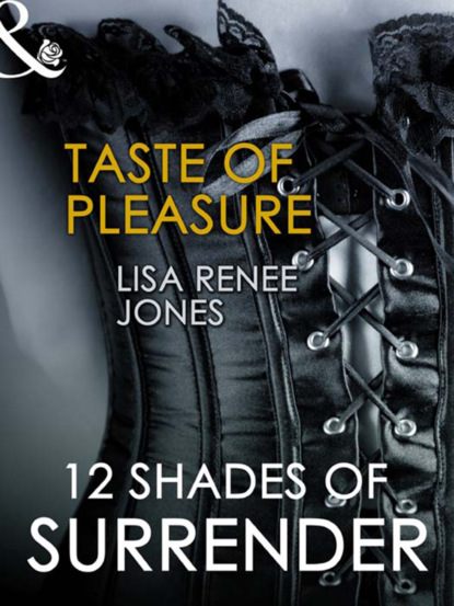 Lisa Renee Jones - Taste of Pleasure