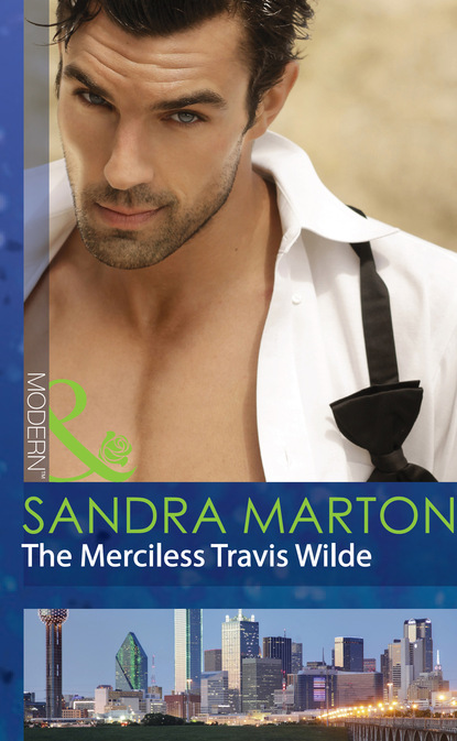 Sandra Marton - The Merciless Travis Wilde