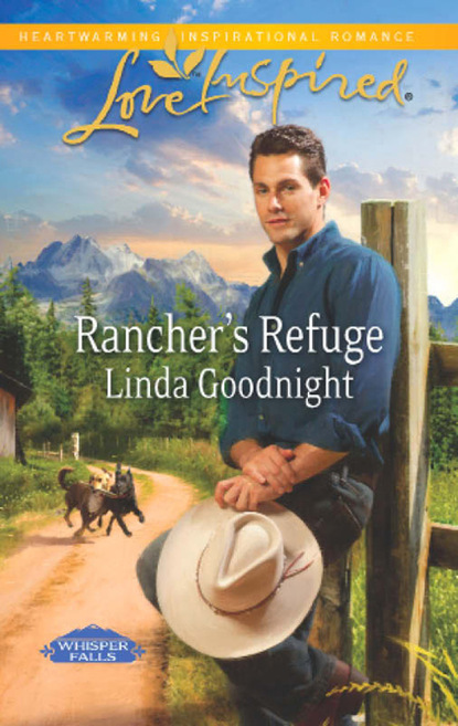 Линда Гуднайт - Rancher's Refuge
