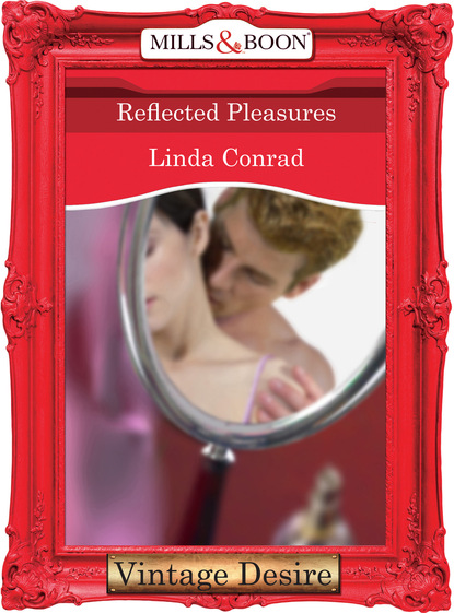 Linda Conrad - Reflected Pleasures