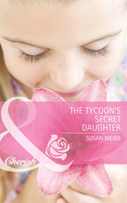 Susan Meier - The Tycoon's Secret Daughter