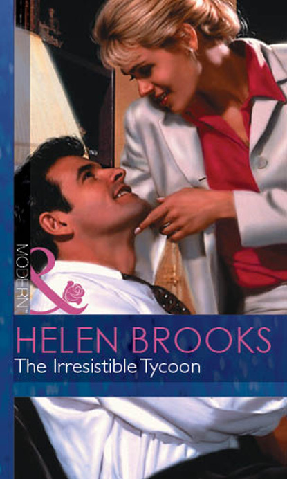 Helen Brooks - The Irresistible Tycoon