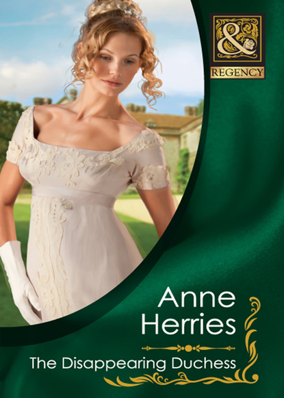 Anne Herries - The Disappearing Duchess