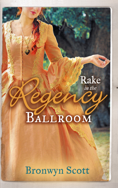 Bronwyn Scott — Rake in the Regency Ballroom