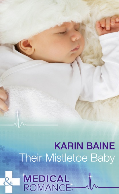 Karin Baine - Their Mistletoe Baby