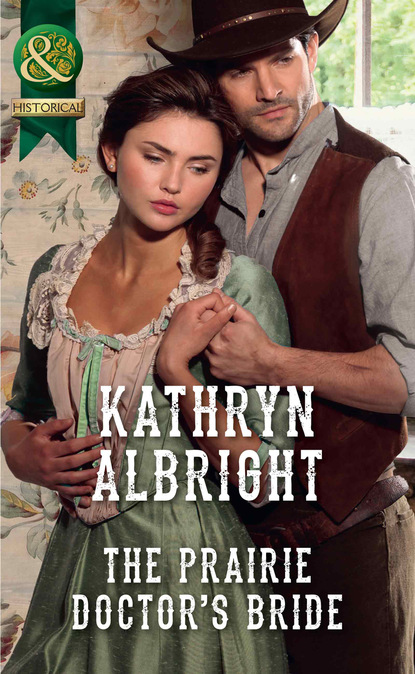 Kathryn Albright - The Prairie Doctor's Bride