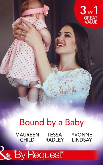 Обложка книги Bound By A Baby, Тесса Рэдли