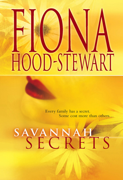 Savannah Secrets (Fiona Hood-Stewart). 