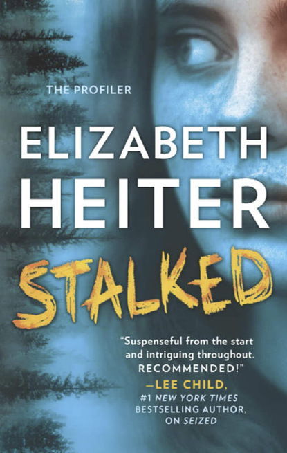 Stalked (Elizabeth Heiter). 