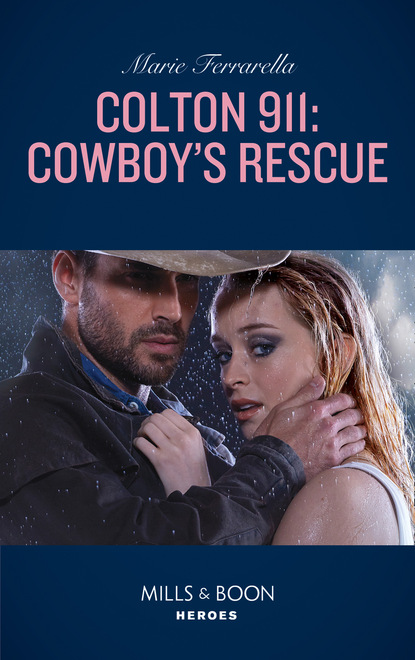 Marie Ferrarella — Colton 911: Cowboy's Rescue