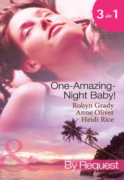 Heidi Rice - One-Amazing-Night Baby!