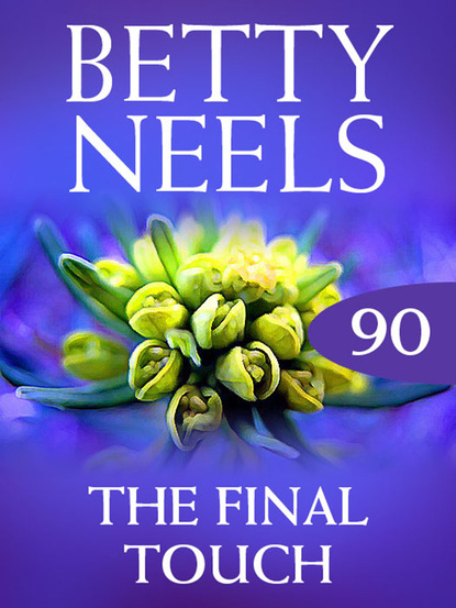 Betty Neels - The Final Touch