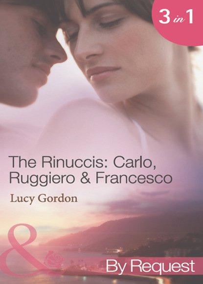 Lucy Gordon - The Rinuccis: Carlo, Ruggiero & Francesco