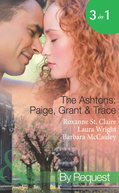 Обложка книги The Ashtons: Paige, Grant & Trace, Roxanne St. Claire