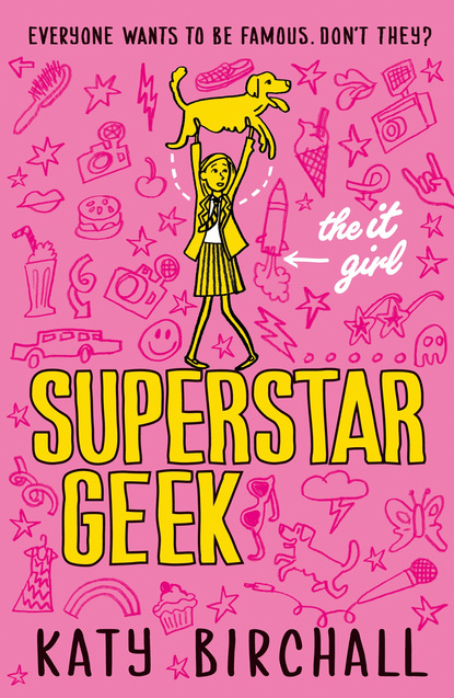 Katy Birchall - The It Girl: Superstar Geek