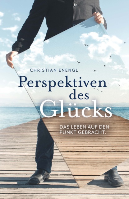 

Perspektiven des Glücks