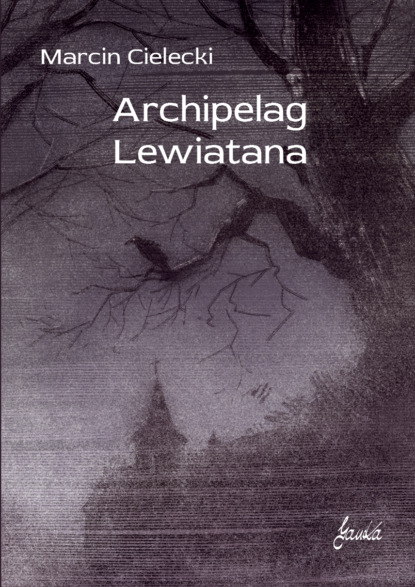 Marcin Cielecki - Archipelag Lewiatana