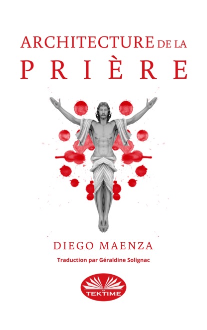 Diego Maenza - Architecture De La Prière