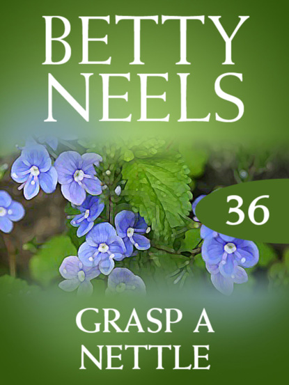 Grasp a Nettle (Betty Neels). 