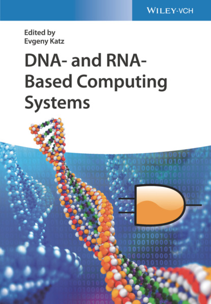 Группа авторов - DNA- and RNA-Based Computing Systems