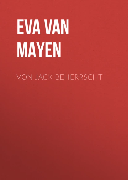 Обложка книги Von Jack beherrscht, Eva van Mayen