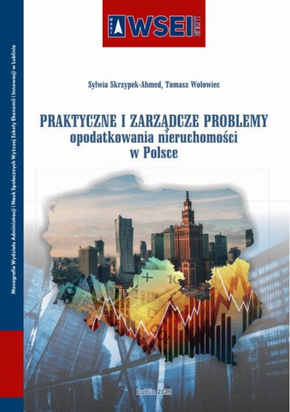 Tomasz Wołowiec - Praktyczne i zarządcze problemy opodatkowania nieruchomości w Polsce