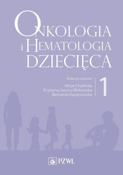 Группа авторов - Onkologia i hematologia dziecięca. Tom 1