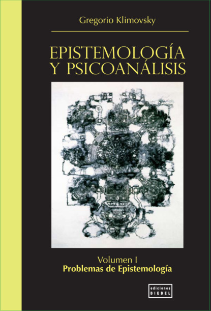 Gregorio Klimovsky - Epistemología y Psicoanálisis Vol. I