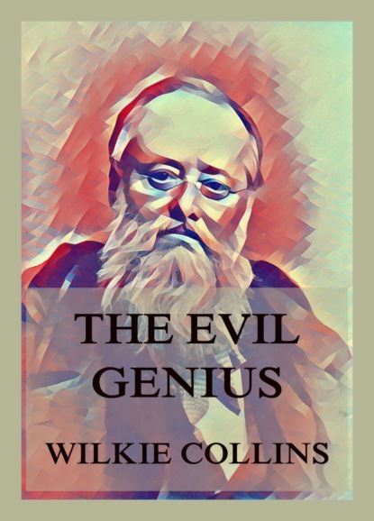 Уилки Коллинз - The Evil Genius