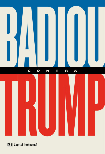 Alain Badiou - Badiou contra Trump