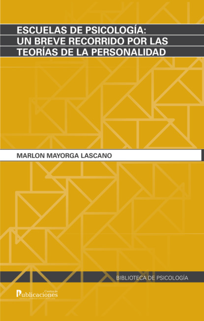 Marlon Mayorga Lascano - Escuelas de psicología: un breve recorrido por las teorías de la personalidad