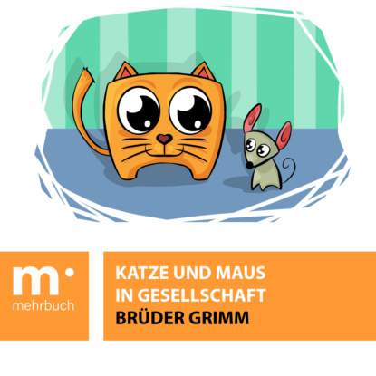 Brüder Grimm - Katze und Maus in Gesellschaft