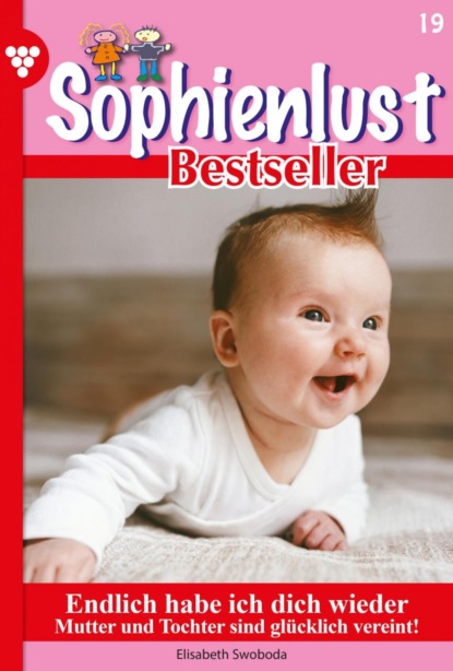 Elisabeth Swoboda - Sophienlust Bestseller 19 – Familienroman