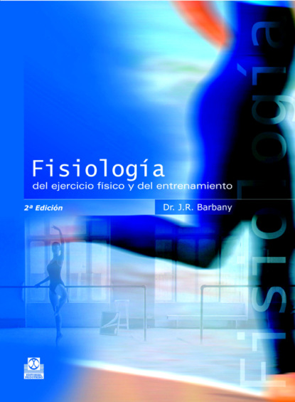 Joan Ramon Barbany - Fisiología del ejercicio físico y del entrenamiento