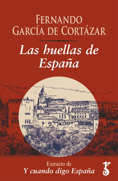 Обложка книги Las huellas de España , Fernando García de Cortázar