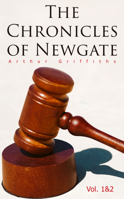 Griffiths Arthur - The Chronicles of Newgate (Vol. 1&2)