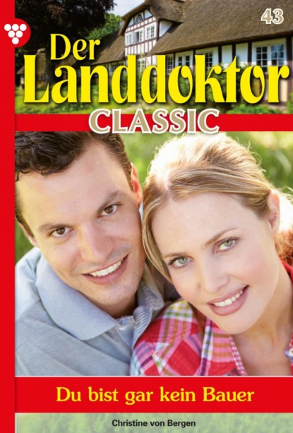

Der Landdoktor Classic 43 – Arztroman