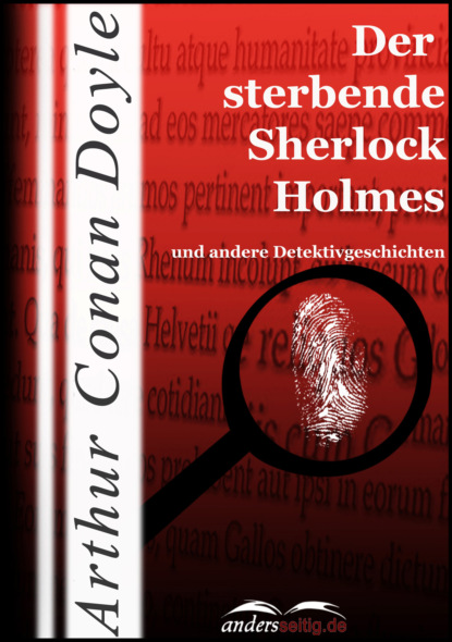 Артур Конан Дойл - Der sterbende Sherlock Holmes