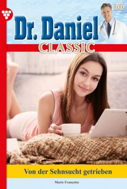 Marie Francoise - Dr. Daniel Classic 66 – Arztroman