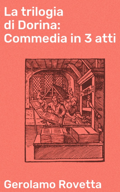 

La trilogia di Dorina: Commedia in 3 atti