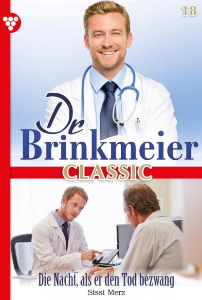 Sissi Merz - Dr. Brinkmeier Classic 18 – Arztroman