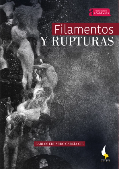 Обложка книги Filamentos y rupturas, Carlos Eduardo García Gil