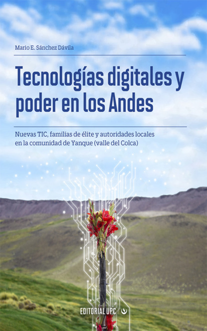 Tecnolog?as digitales y poder en los Andes
