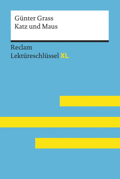 Katz und Maus von Günter Grass: Reclam Lektüreschlüssel XL (Wolfgang Spreckelsen). 