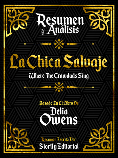 

Resumen Y Analisis: La Chica Salvaje (Where The Crawdads Sing) - Basado En El Libro De Delia Owens