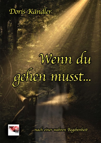 

Wenn Du gehen musst ...